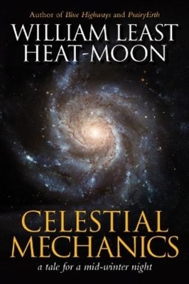 William Least Heat-Moon Celestial Mechanics (Paperback)