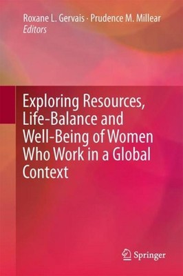 Exploring Resources, Life-Balance and Well-Being of Women Who Work in a Global C