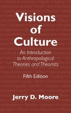 Visions of Culture: An Introduction to Anthro...