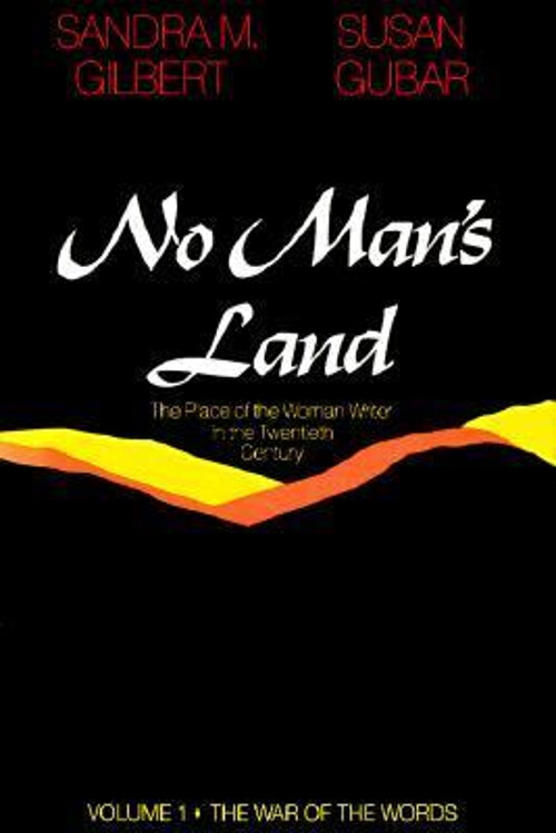 No Man's Land The Place of the Woman Writer in the Twentieth Ce