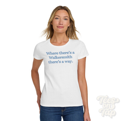 WO... WALKERSMITH THERE'S A WAY - WEISSES T-SHIRT Herren/Damen Name Geschenkidee