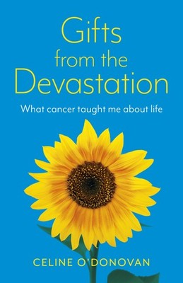 Gifts from the Devastation: What Cancer Taught Me About Life (Spirituality Book,