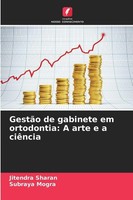 GestãO De Gabinete Em Ortodontia: A Arte E A CiêNcia Jitendra Sharan