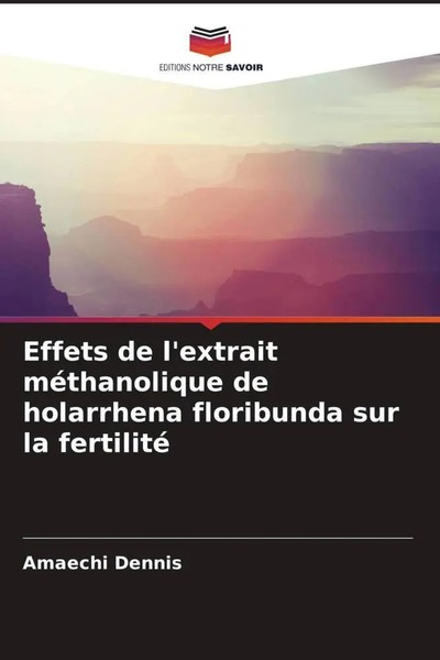 Amaechi Dennis | Effets De L'extrait MéThanolique De Holarrhena Floribunda...-image