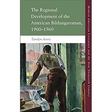 The Regional Development of the American Bildungsroman, 1900–1960 (Modern Ameri