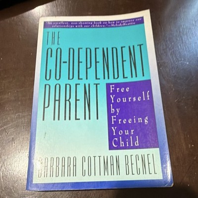 The Co-Dependent Parent Barbara Cottman Becnel HarperSanFrancisco Paperback