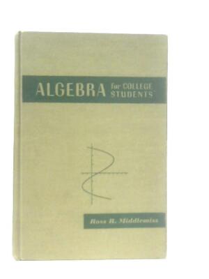 Algebra für Studenten (Ross R. Middlemiss - 1953) (ID: 91367)
