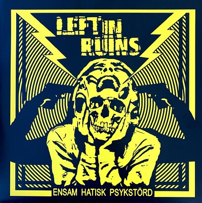 LEFT IN RUINS - ENSAM HATISK PSYKSTORD 10  SWEDISH PUNK ASOCIAL PUSRAD LTD 260