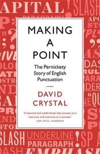 Making a Point: The Pernickety Story of English Punctuation by David Crystal (En