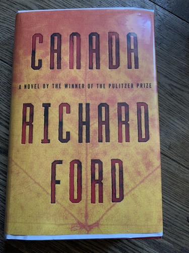 Canada, Signed By Richard Ford,,1st U.S.Edition. - Foto 2 di 2