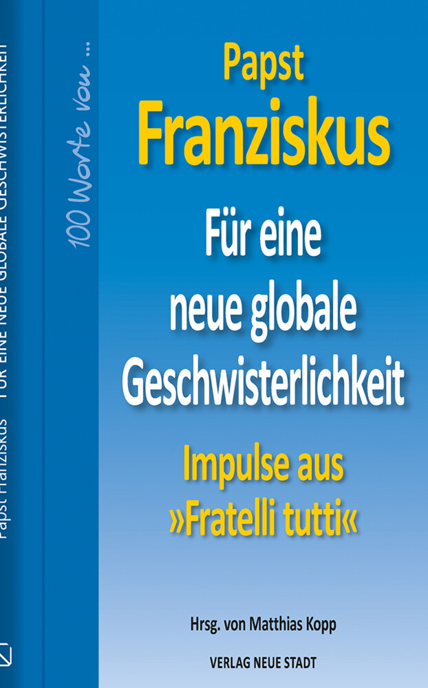 Für Eine Neue Globale Geschwisterlichkeit Franziskus Buch Xvi Deutsch