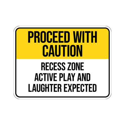 Classic Framed Plus Proceed with Caution: Recess Zone Active Play And....