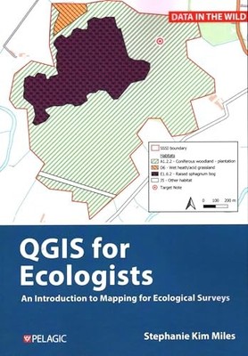 Data in the Wild Ser.: QGIS for Ecologists : An Introduction to Mapping for ...