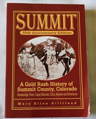 Summit: A Gold Rush History 25th Anniversary Ed. Mary Ellen Gilliland,Inscribed