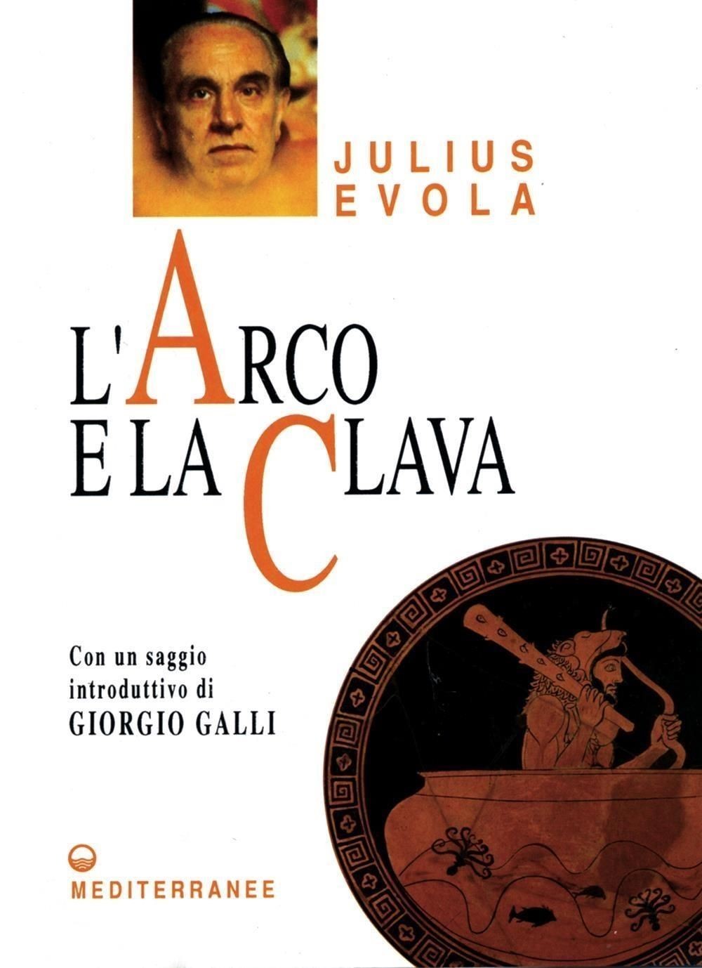 Libri Julius Evola - L' Arco E La Clava