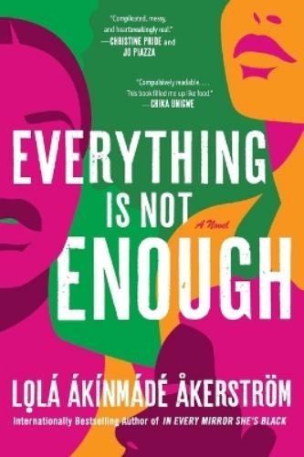 Lolá Ákínmádé Åkerström Everything Is Not Enough (Paperback) (US IMPORT)