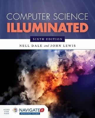 Computer Science Illuminated Sixth Ed..., Nell Dale PhD