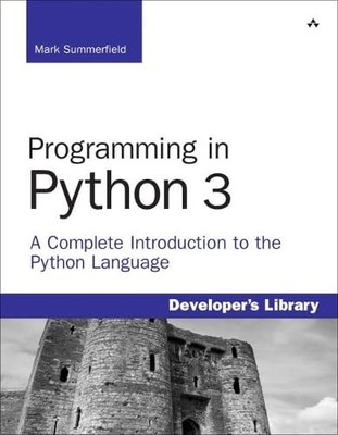 Programming in Python 3: A Complete Introduction to the Python Language (Dev...