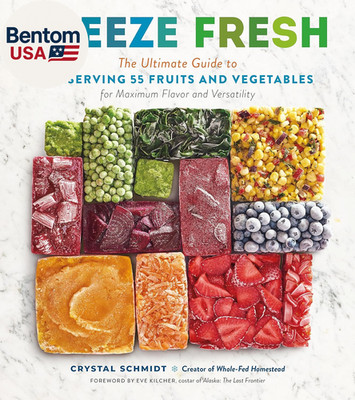 Freeze Fresh: the Ultimate Guide to Preserving 55 Fruits and Vegetables for Maxi