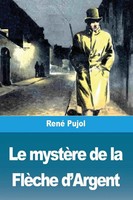 Le MystèRe De La FlèChe D'argent | René Pujol | Taschenbuch | FranzöSisch | 2024