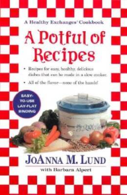 A Potful of Recipes: Recipes for Easy, Health, Devlious Dishes That Can B - GOOD