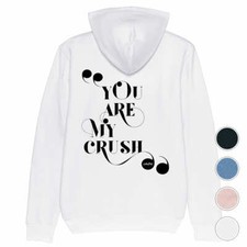 Hoodie YOU ARE MY CRUSH | saint valentin valentine's day - sweat à capuche bio