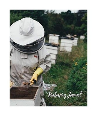 Beekeeping Journal: Beekeepers Inspection Notebook, Track & Log Bee Hive, Honey 