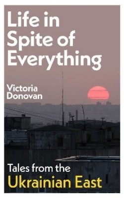 Victoria Donovan Life in Spite of Everything (Gebundene Ausgabe)