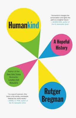 Humankind: A Hopeful History - hardcover Moore, Erica|Bregman, Rutger|Manton...