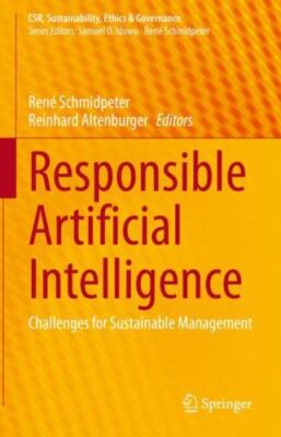 Responsible Artificial Intelligence : Challenges for Sustainable Management, ...
