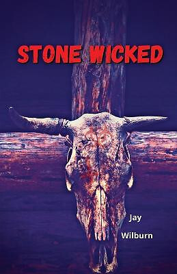 Stone Wicked By Jay Wilburn - New Copy - 9798849902173