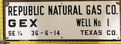 Vintage Porcelain Oil Field Sign - Republic Natural Gas Co. Texas Cty