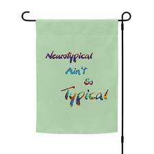 "Neurotypical Ain't So Typical" Garden flag Neurodiversity ASD Autism