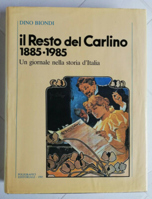 DER REST DES MOPS 1885-1985 Eine Zeitung in der Geschichte Italiens, D. Biondi 1985