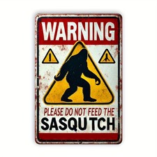 "Do Not Feed the Sasquatch" Humorous Tin Metal Signs - 8x12 Inches, Rustic Tin D
