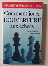 R KEENE/D LEVY - COMMENT JOUER L'OUVERTURE AUX ECHECS - Grasset E E - 1994
