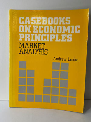 Casebooks on Economic Principles: Market Analysis by Andrew Leake 