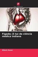 FíGado; À Luz Da CiêNcia MéDica Indiana Nilesh Kasar Taschenbuch Portugiesisch