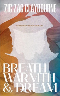 Zig Zag Claybourne | Breath, Warmth, and Dream | Taschenbuch | Englisch (2024)