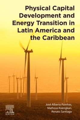 Physical Capital Development and Energy Transition in Latin America and the: New