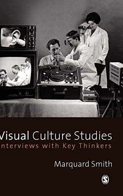 Visual Culture Studies: Interviews - Hardcover, by Smith Marquard - Very Good