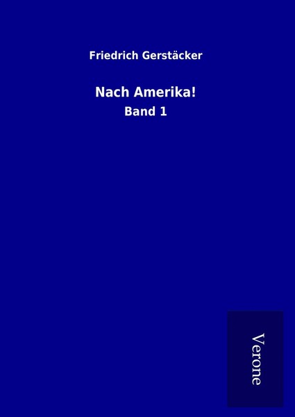 Friedrich GerstäCker | Nach Amerika! | Buch | Deutsch (2017) | Band 1 | 272 S.-image