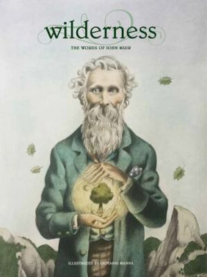 Wilderness : The Words of John Muir, School And Library by Muir, John; Manna,...