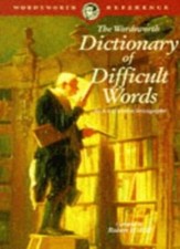 Wordsworth Dictionary of Difficult Words (Wordsworth Reference) By Robert H. Hi