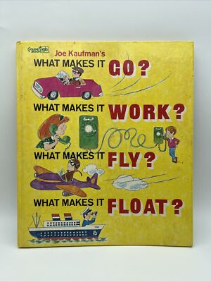Joe Kaufman's WHAT MAKES IT GO? WORK? FLY? FLOAT? HB Science Picture Book 1971