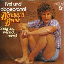 Bernhard Brink - Frei Und Abgebrannt Rock,Pop Disc 7" Single Schallplatte 62185