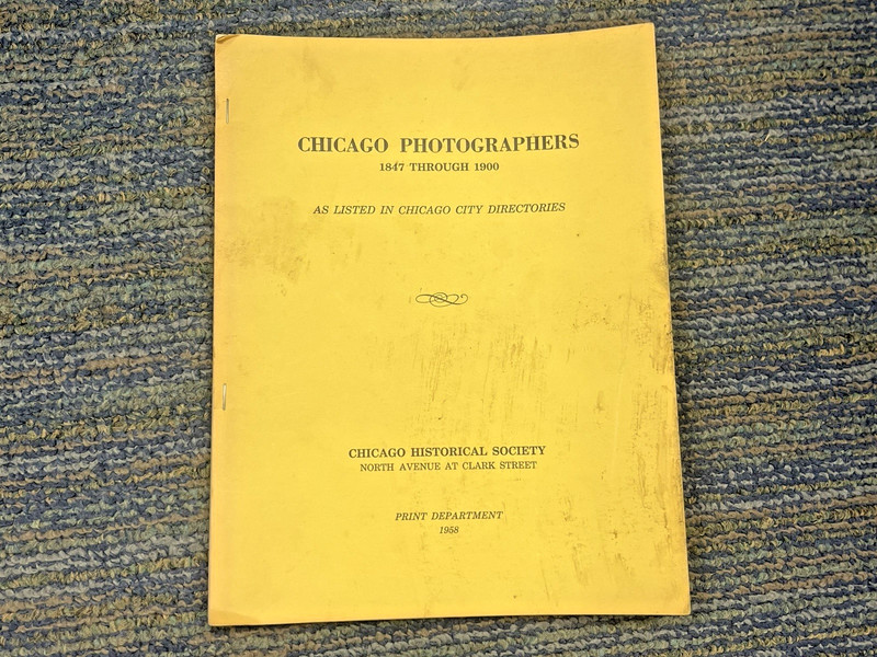 Chicago Photographers Directory 1847-1900 ~ Chicago Historial 1958 rare