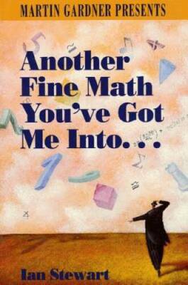 Another Fine Math Youve Got Me Into-- - Paperback By Stewart, Ian - GOOD