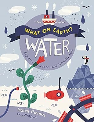 What On Earth?: Water, Thomas, Isabel, Used; Like New Book