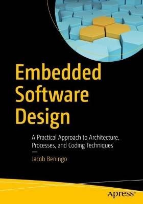Embedded Software Design, Jacob Beningo,  Paperbac